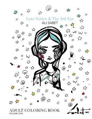 Adult Coloring Book by Ali Sabet, Love Vortex & the 3rd Eye