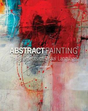 Abstract Painting: The Elements of Visual Language