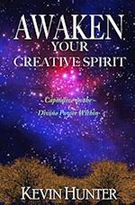 Awaken Your Creative Spirit: Capitalize On the Divine Power Within 
