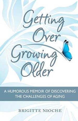 Getting Over Growing Older