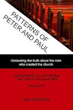 Patterns Of Peter And Paul: Unraveling the truth about the men who created the church 