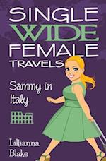 Sammy in Italy (Single Wide Female Travels, Book 2)