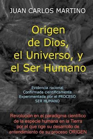 Origen de Dios, El Universo Y El Ser Humano