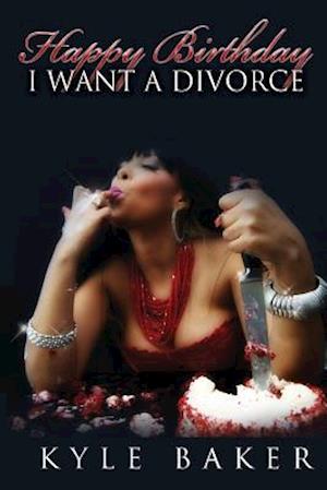 Happy Birthday, I Want a Divorce!