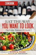 Eat the Way You Want to Look Cookbook