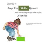 My Childhood, Learning to Keep the White Space