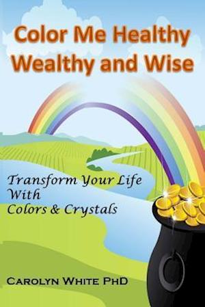 Color Me Healthy Wealthy and Wise