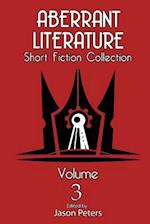 Aberrant Literature Short Fiction Collection Volume 3