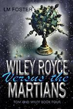 Wiley Royce Versus the Martians