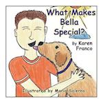 What Makes Bella Special