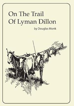 On the Trail of Lyman Dillon