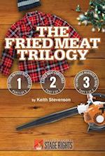 The Fried Meat Trilogy: Out There On Fried Meat Ridge Rd., A Fried Meat Christmas, and The Unfryable Meatness of Being 