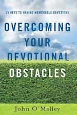 Overcoming Your Devotional Obstacles