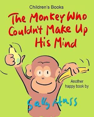 The Monkey Who Couldn't Make Up His Mind