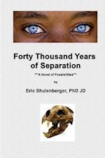 Forty Thousand Years of Separation