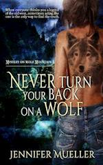 Never Turn Your Back on a Wolf