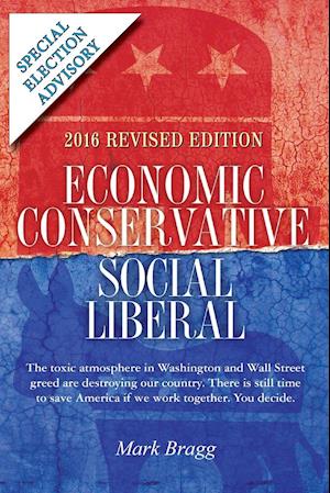 Economic Conservative/Social Liberal - 2016 Revised Edition with Special Election Advisory