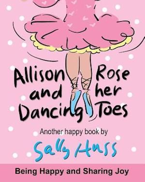 Allison Rose and Her Dancing Toes