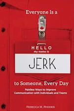 Everyone Is a Jerk to Someone, Every Day