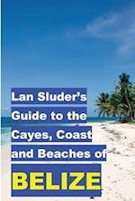 LAN Sluder's Guide to the Cayes, Coast and Beaches of Belize