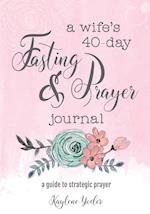 A Wife's 40-Day Fasting and Prayer Journal