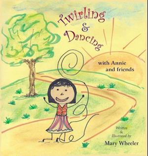 Twirling and Dancing with Annie and Friends