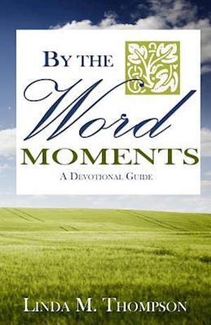 By the Word Moments