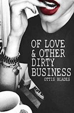 Of Love & Other Dirty Business
