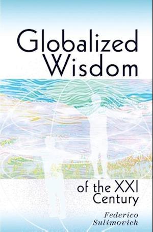 Globalized wisdom of the XXI century