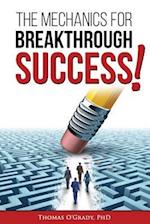 The Mechanics for Breakthrough Success