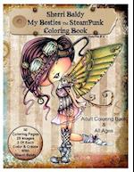 Sherri Baldy My-Besties Steampunk Coloring Book: A coloring book for Adults and all ages. Color up some of Sherri Baldy's fan favorites Steampunk Bes