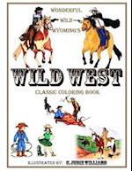 Wonderful Wild Wyoming's Wild West