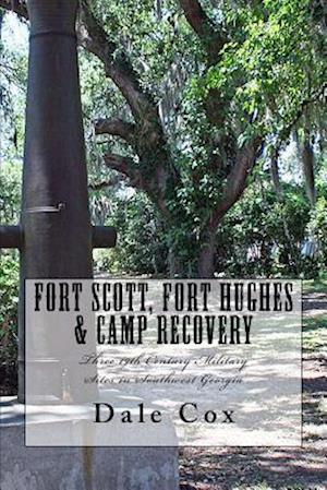 Fort Scott, Fort Hughes & Camp Recovery