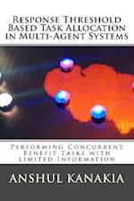 Response Threshold Based Task Allocation in Multi-Agent Systems