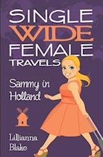 Sammy in Holland (Single Wide Female Travels, Book 3)