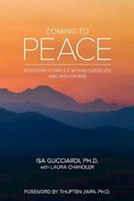 Coming to Peace: Resolving Conflict Within Ourselves and With Others 