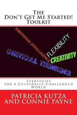 The Don't Get Me Started! Toolkit Strategies for a Culturally-Challenged World