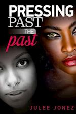 Pressing Past the Past