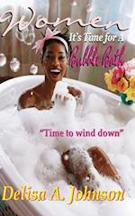 Women It's Time to Take A Bubble Bath