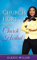 Church Hurt, Then Church Healed