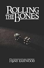 Rolling The Bones: 12 Tales of Life, Death, Loss, & Redemption 