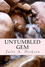 Untumbled Gem