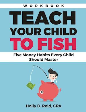 Teach Your Child to Fish Workbook