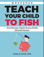 Teach Your Child to Fish Workbook