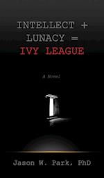 Intellect + Lunacy = Ivy League