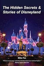 The Hidden Secrets & Stories of Disneyland
