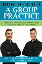 How To Build A Group Dental Practice