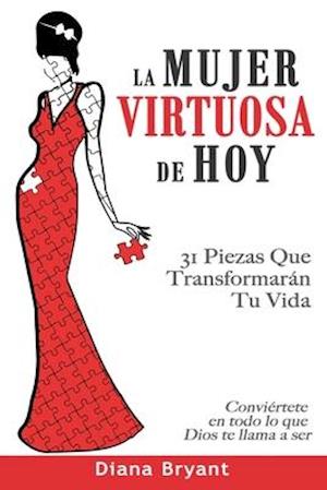 La Mujer Virtuosa de Hoy