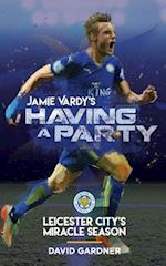 Jamie Vardy's Having a Party