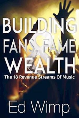 Building Fans, Fame and Wealth